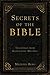 Secrets of the Bible: Teaching from Kabbalistic Masters