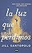 La luz que perdimos by Jill Santopolo