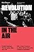 Revolution in the Air by Max Elbaum Revolution in the Air by Max Elbaum