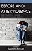 Before and After Violence by Salman Akhtar