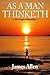 As a Man Thinketh