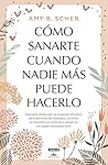 Cómo sanarte cuan...