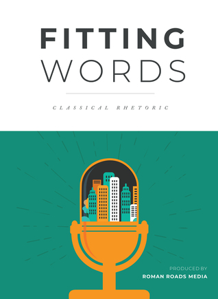 Fitting Words Classical Rhetoric