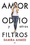 Amor, odio y otros filtros by Samira Ahmed