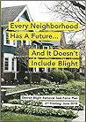 Every Neighborhood Has a Future... and It Doesn't Include Blight