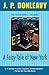 A Fairy Tale of New York by J.P. Donleavy