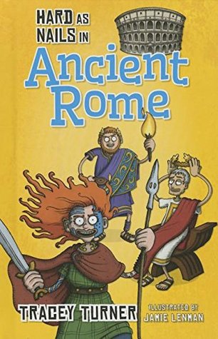 Hard As Nails in Ancient Rome (Hard As Nails in History)