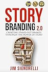 Book cover for StoryBranding 2.0: Creating Stand-Out Brands Through The Power of Story