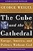 The Cube and the Cathedral by George Weigel