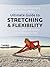 Ultimate Guide to Stretching & Flexibility