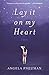 Lay It on My Heart: A Novel