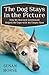 The Dog Stays in the Picture by Susan Morse The Dog Stays in the Picture by Susan Morse