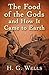 The Food of the Gods and How It Came to Earth by H.G. Wells