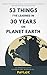 53 Things I’ve Learned in 30 Years On Planet Earth by Maneesh Sethi