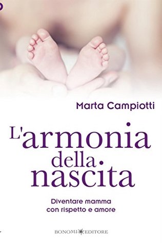 L'armonia della nascita: Diventare mamma con rispetto e amore (Educazione pre e perinatale Vol. 26) (Italian Edition)
