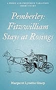 Pemberley: Fitzwilliam Stays at Rosings