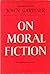 On Moral Fiction