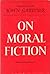 On Moral Fiction