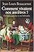 Comment vivaient nos ancêtres ? : De leurs coutumes à leurs habitudes