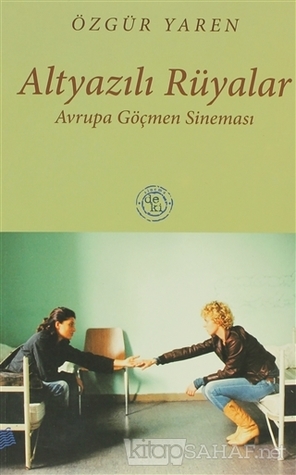 Altyazılı Rüyalar : Avrupa Göçmen Sineması