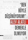 Ben Böyle Düşünüy...