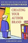 Creating Your Author Brand by Kristine Kathryn Rusch