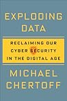 Exploding Data: Reclaiming Our Cybersecurity in the Digital Age