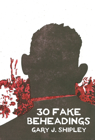 30 Fake Beheadings (Paperback)