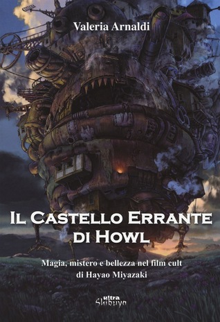 Il Castello errante di Howl: Magia, mistero e bellezza nel film cult di Hayao Miyazaki