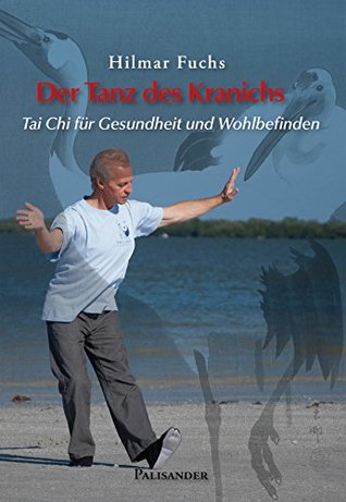 Der Tanz des Kranichs: Tai Chi für Gesundheit und Wohlbefinden (Kindle Edition)