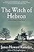 The Witch of Hebron by James Howard Kunstler The Witch of Hebron by James Howard Kunstler