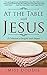 At the Table with Jesus by Miss Doddie