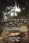 Galvanizing Sol by Amanda Milo