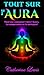 AURA: TOUT SUR L'AURA: TOUT...
