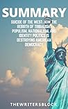 Summary: Suicide of the West: How the Rebirth of Tribalism, Populism, Nationalism, and Identity Politics is Destroying American Democracy