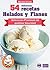 54 DELICIOSAS RECETAS - HELADOS Y FLANES: Selección Premium de postres Gourmet (Colección Los Elegidos del Chef nº 18) (Spanish Edition)