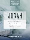 Jonah: Experience God's Patience. Embrace His Presence. Enjoy Divine Provision