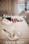 The Anniversary Affair by AnitaRoy