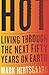 Hot: Living Through the Next Fifty Years on Earth