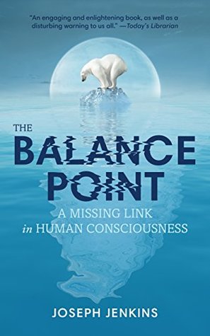 The Balance Point: A Missing Link in Human Consciousness (Kindle Edition)