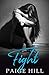 Fight by Paige Hill Fight by Paige Hill