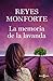 La memoria de la lavanda by Reyes Monforte
