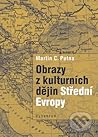 Obrazy z kulturních dějin Střední Evropy Obrazy z kulturních dějin Střední Evropy