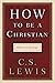 How to Be a Christian: Refl...