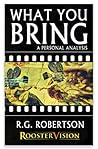 What You Bring by R.G.Robertson