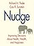 Nudge: Improving Decisions About Health, Wealth, and Happiness