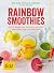 Rainbow Smoothies: Mit Kräutern und Gewürzen zu mehr Gesundheit und Wohlbefinden
