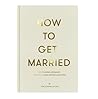 How to Get Married