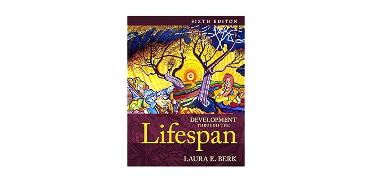 Development Through the Lifespan by Laura E. Berk