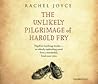 The Unlikely Pilgrimage of Harold Fry by Rachel Joyce